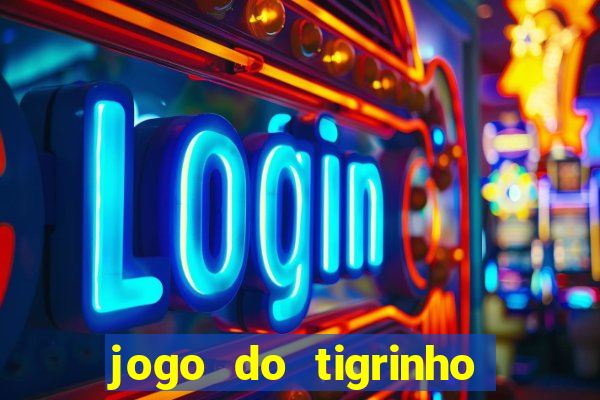 jogo do tigrinho deposito minimo 1 real